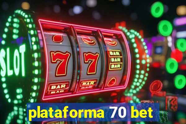 plataforma 70 bet